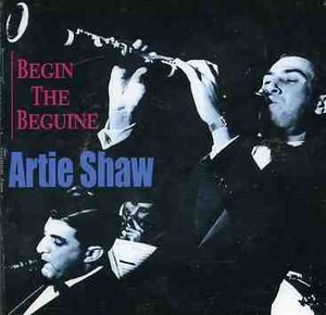 Begin the Beguine , Artie Shaw