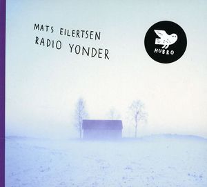 Radio Yonder , Mats Eilertsen