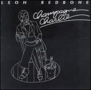 Champagne Charlie , Leon Redbone