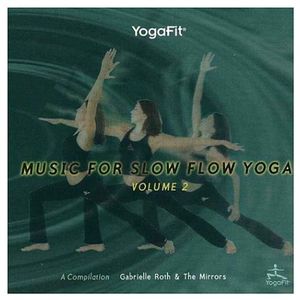 Yogafit: Slow Flow Yoga, Vol. 2 , Gabrielle Roth