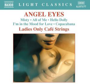 Angel Eyes , Ladies Only Café Strings