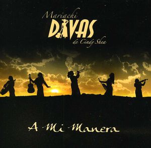 A Mi Manera , Mariachi Divas De Cindy Shea