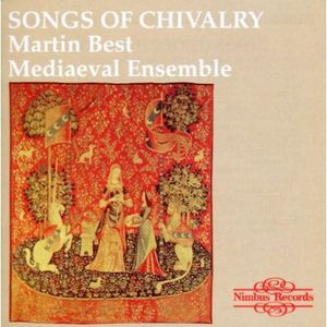Songs of Chivalry Medieval Songs & Dances , Martin Best Medieval Ensemble