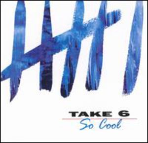 So Cool , Take 6