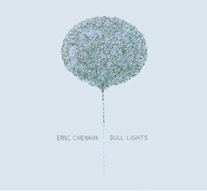 Dull Lights , Eric Chenaux