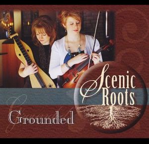 Grounded , Scenic Roots