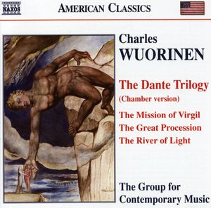 Dante Trilogy: Mission of Virgil / Great Procession / River Of Light , The Group for Contemporary Music