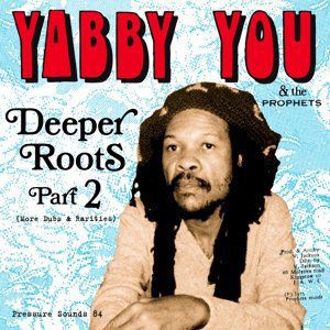 Deeper Roots Part 2 , Yabby You