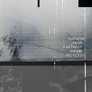 From Farthest Known Objects , Surgeon