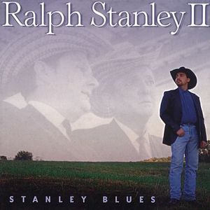 Stanley Blues , Ralph Stanley II