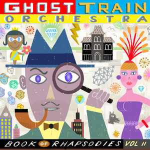 Book of Rhapsodies Vol. 2 , Ghost Train Orchestra