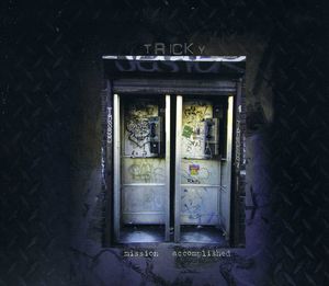 Mission Accomplished , Tricky