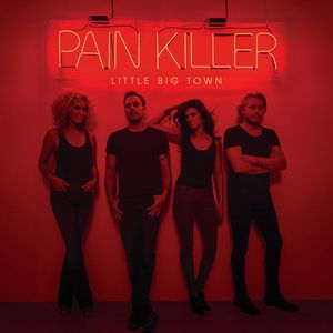 Pain Killer , Little Big Town