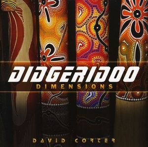 Didgeridoo Dimensions , David Corter