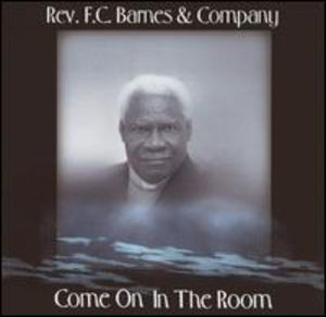Come on in the Room , Rev. F.C. Barnes