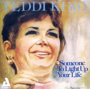 Someone to Light Up Your Life , Teddi King