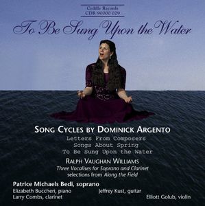 To Be Sung Upon the Water: Song Cycles , Patrice Michaels