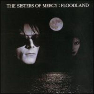 Floodland , The Sisters of Mercy