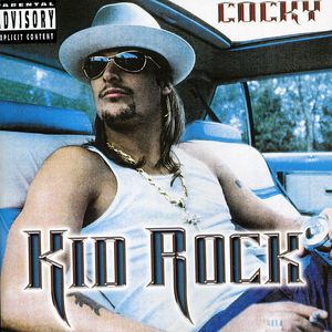 Cocky [Explicit Content] , Kid Rock