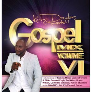 Kerry Douglas Presents Gospel Mix, Vol. VI , Various Artists