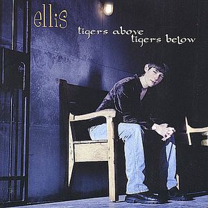 Tigers Above Tigers Below , Ellis