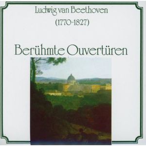 Beruhmt Ouverturen , Ludwig van Beethoven