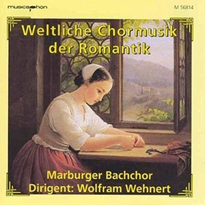 Weltliche Chormusik Der Romant , Wehnert