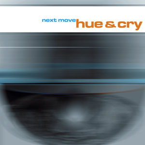 Next Move , Hue & Cry