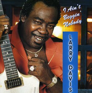 I Ain't Beggin Nobody , Larry Davis