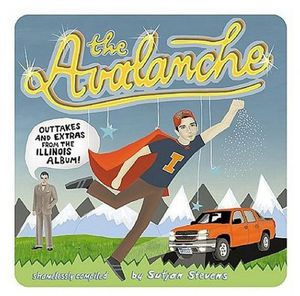 The Avalanche: Outtakes & Extras from the Illinois Album , Sufjan Stevens