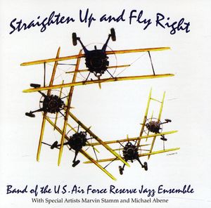 Straighten Up and Fly Right , Band of the US Air Force Reserve Jazz Ensemble