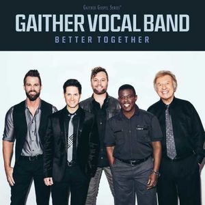 Better Together , Gaither Vocal Band