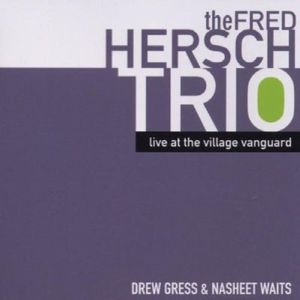 Live at the Village Vanguard , Fred Hersch