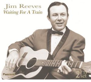 Waiting for a Train , Jim Reeves
