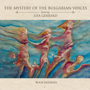 Boocheemish , Mystery of the Bulgarian Voices Feat. Lisa Gerrard