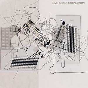 Creep Mission , David Grubbs