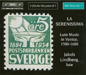 La Serenissima: Lute Music in , Jakob Lindberg