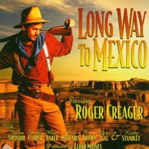 Long Way to Mexico , Roger Creager
