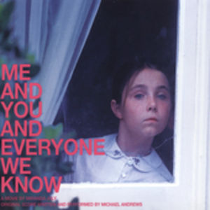 Me & You & Everyone We Know (Score) (Original Soundtrack) , Michael Andrews