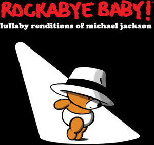 Lullaby Renditions of Michael Jackson -  Rockabye Baby!