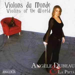 Violons Du Monde , Angèle Dubeau