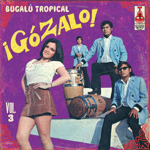 Gozalo!: Bugalz Tropical, Vol. 3 , Various Artists