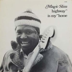 Highway Is My Home [Import] , Magic Slim