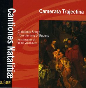 Cantiones Natalitiae: Christmas Songs from Time of Rubens , Camerata Trajectina