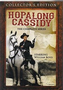 Hopalong Cassidy: The Complete Series , William Boyd