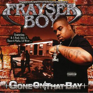 Gone on That Bay [Explicit Content] , Frayser Boy