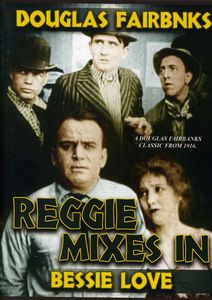 Reggie Mixes in , Bessie Love