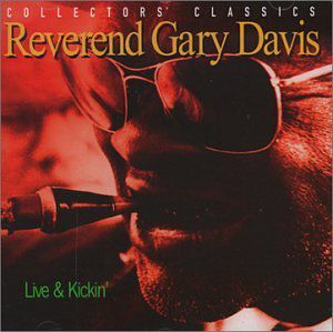 Live and Kicking , Rev. Gary Davis