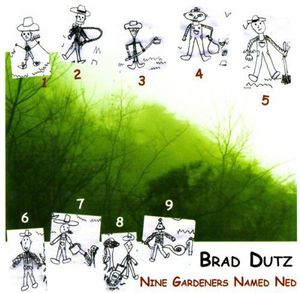 Nine Gardeners Named Ned , Brad Dutz