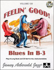 Feelin Good: Blues in B-3 , Jamey Aebersold